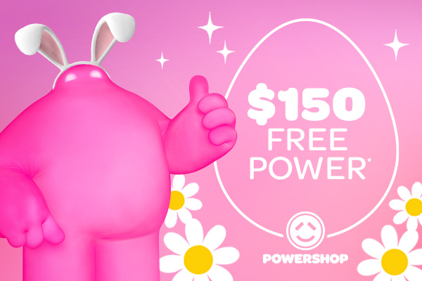 Join Powershop and get $150 FREE power across your first year!*