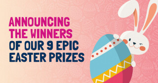Announcing the winners of our Epic Easter Competition
