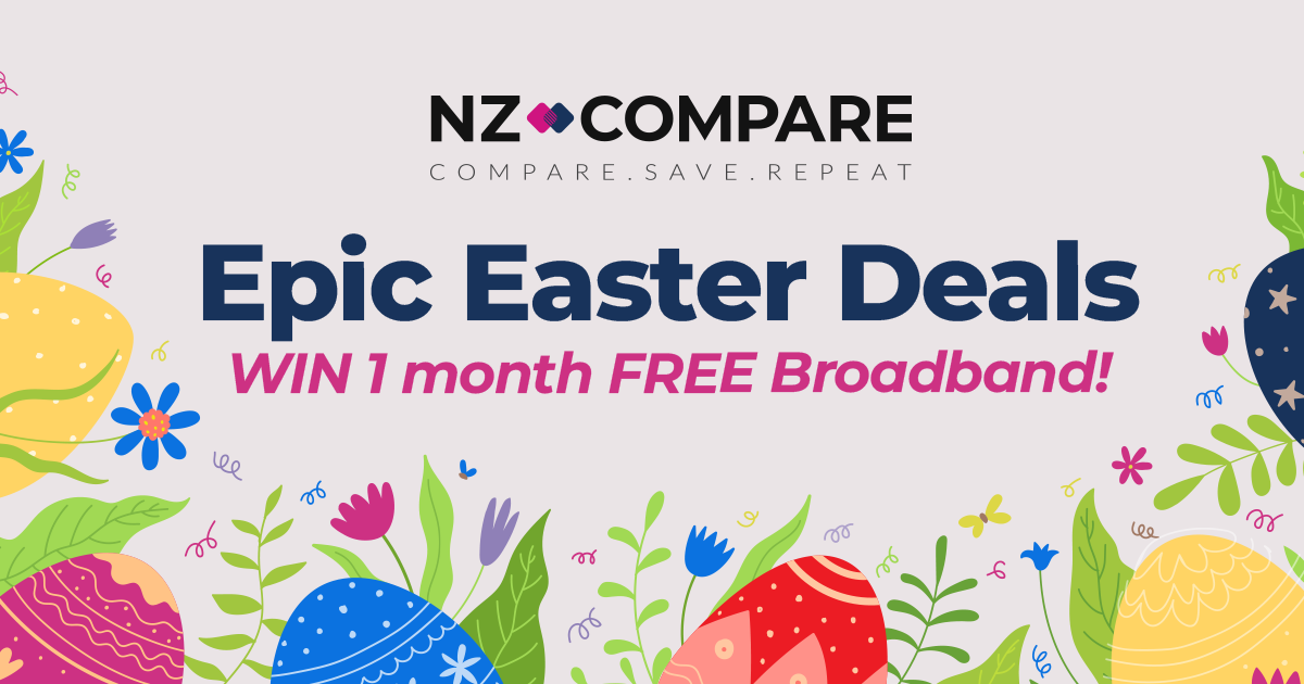 2024 Epic Easter Deals from NZ Compare! New broadband and power deals this Easter!