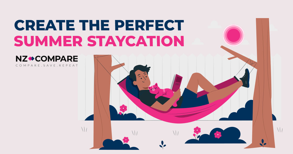 Create the Perfect Summer Staycation with NZ Compare